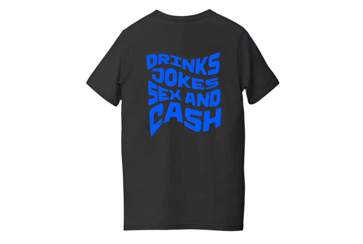 Drinks Jokes Sex & Cash T-Shirt